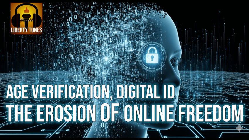 Age Verification, Digital ID, and the Erosion of Online Freedom