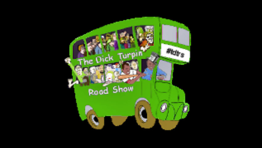 The Dick Turpin Road Show
