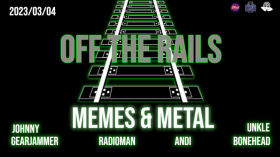 Off the Rails - Memes & Metal by UnkleBonehead