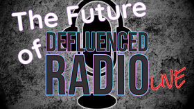 What is the future of Defluenced Radio by UnkleBonehead