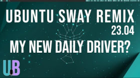 Ubuntu Sway Remix 23.04 My New Daily Driver? by UnkleBonehead